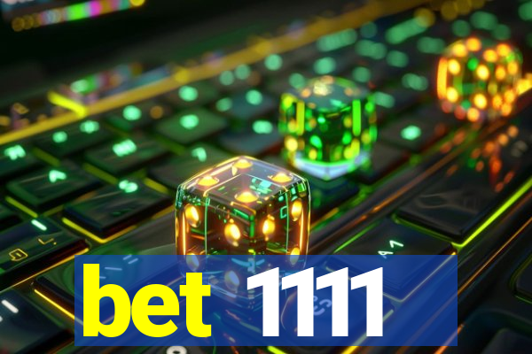 bet 1111